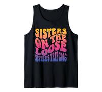 Sisters Weekend : Sisters On The Loose Sisters Trip 2026 Débardeur