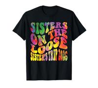 Sisters Weekend : Sisters on The Loose Sisters Trip 2026 T-Shirt