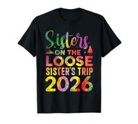 Sisters Weekend : Sisters on The Loose Sisters Trip 2026 T-Shirt