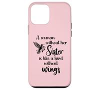Sisters Woman Without Her Sister is Like Bird Without Wings Coque pour iPhone 12 Mini