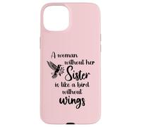 Sisters Woman Without Her Sister is Like Bird Without Wings Coque pour iPhone 15 Plus