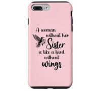 Sisters Woman Without Her Sister is Like Bird Without Wings Coque pour iPhone 7 Plus/8 Plus