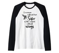 Sisters Woman Without Her Sister is Like Bird Without Wings Manche Raglan