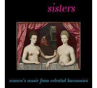 Sisters: Women's Music From Celestial Harmonies