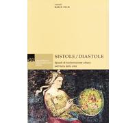Sistole/diastole. Episodi di trasformazione urbana nell'Italia delle città