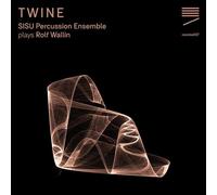 Sisu Percussion Ensemble( Plays Rolf Wallin) - Twine