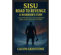 Sisu: Road to Revenge - A Warrior’s Fury: A tale of Finnish grit as one man fights for justice across a frozen war-torn land