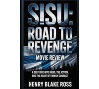 Sisu: Road to Revenge - Movie Review: A Deep Dive into the Hero, the Action, and the Heart of Finnish Courage