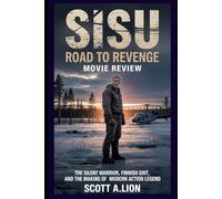 Sisu: Road to Revenge Movie Review: The Silent Warrior, Finnish Grit, and the Making of a Modern Action Legend