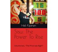Sisu: The Power To Rise: Volume two, "The Price was Right"