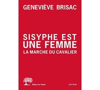 Sisyphe est une femme: La Marche du cavalier