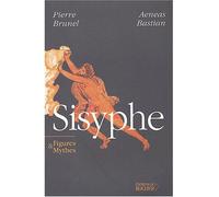 Sisyphe Figures & Mythes - Aeneas Bastian - Rocher Eds Du - broché - Etude