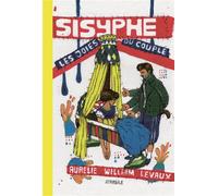 Sisyphe, les joies du couple - Nouvelle Edition Les joies du couple - Aurélie William Levaux - Atrabile - relié - Bande dessinée