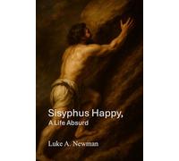 Sisyphus Happy: A Life Absurd