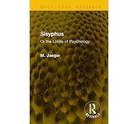 Sisyphus: Or the Limits of Psychology