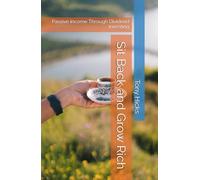 Sit Back and Grow Rich: Passive Income Through Dividend Investing