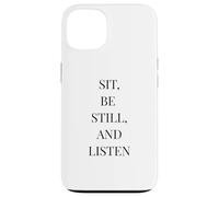 Sit Be Still and Listen - Citation littéraire Minimaliste Coque pour iPhone 13