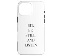 Sit Be Still and Listen - Citation littéraire Minimaliste Coque pour iPhone 16 Pro Max