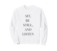 Sit Be Still and Listen - Citation littéraire Minimaliste Sweatshirt