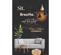 Sit. Breathe. and ReFlect~ Men’s Edition