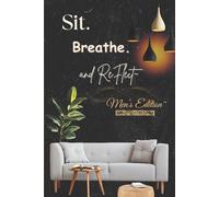 Sit. Breathe. and ReFlect~ Men’s Edition