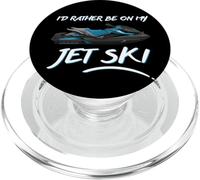 Sit Down Jet Ski ; I'd Rather Be on My Jet Ski PopSockets PopGrip pour MagSafe