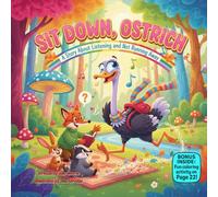 Sit Down, Ostrich: A Funny Rhyming Picture Book About Listening, Patience, and Making Smart Choices
