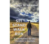 Sit, Stand, Walk Run: A Vocabulary for the Christian's Journey