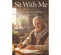 Sit With Me: 30 Quiet Moments To Find Peace In A Busy World