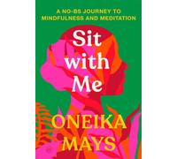 Sit with Me A No-BS Journey to Mindfulness and Meditation - Oneika Mays - HarperOne - ebook (ePub) - Livre