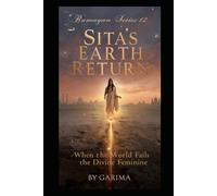 Sita’s Earth Return: When the World Fails the Divine Feminine