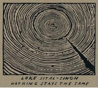 Sital-Singh, Luke - Nothing Stays The Same [Import]