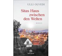 Sitas Haus zwischen den Welten Roman - Ulli Olvedi - Arkana - ebook (ePub) - Livre