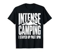 Site de Camping Intense où Je suis restée éveillée après 21 h T-Shirt
