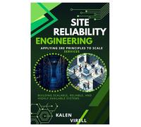 Site Reliability Engineering: Applying SRE Principles to Scale Services