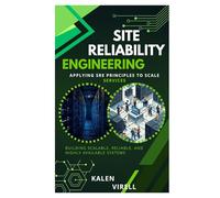 Site Reliability Engineering: Applying SRE Principles to Scale Services