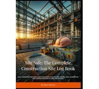 Site Safe: The Complete Construction Site Log Book: Daily inspection records, COSHH registers, scaffolding checks, tool calibration and contractor sign-in logs. HSE aligned.