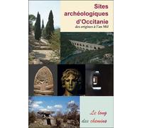 Sites archéologiques d'Occitanie - des origines à l'an mil Des origines à l'an Mil - Collectif - Archeologie Nouvelle - broché - Monographie