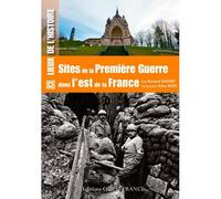 Sites de la Première Guerre dans l'est de la France - Bernard Crochet - Ouest France - broché - Etude