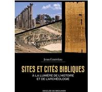 Sites et cités bibliques: A la lumière de l'histoire et de l'archéologie