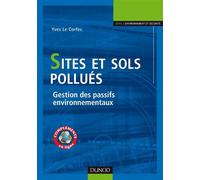 Sites et sols pollués Gestion des passifs environnementaux - Yves Le Corfec - Dunod - broché - Scolaire / Universitaire