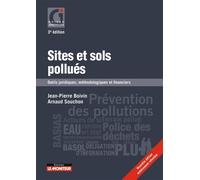 Sites et sols pollués Outils juridiques, méthodologiques et financiers - Arnaud Souchon - Le Moniteur - broché - Etude