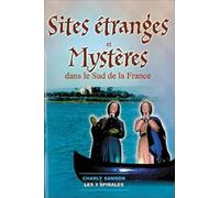 Sites étranges et mystères du sud de la France