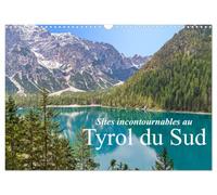 Sites incontournables au Tyrol du Sud (Calendrier mural 2027 DIN A3 vertical), CALVENDO calendrier mensuel: Découvrez la beauté exceptionnelle du Tyrol du Sud