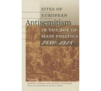 Sites Of European Antisemitism In The Age Of Mass Politics, 1880-1918