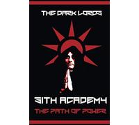 Sith Academy: The Path of Power: Full Color Edition