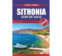 SITHONIA GUÍA DE VIAJE 2026: Explore pueblos costeros, monasterios de montaña y tabernas tradicionales en el norte de Grecia