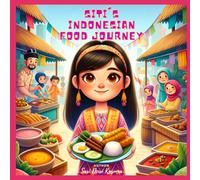 Siti's Indonesian Food Journey: A Bilingual Children's Book (English/Bahasa Indonesia)