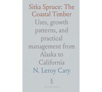 Sitka Spruce: The Coastal Timber: Uses, growth patterns, and practical management from Alaska to California