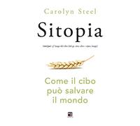 Sitopia. Come il cibo può salvare il mondo